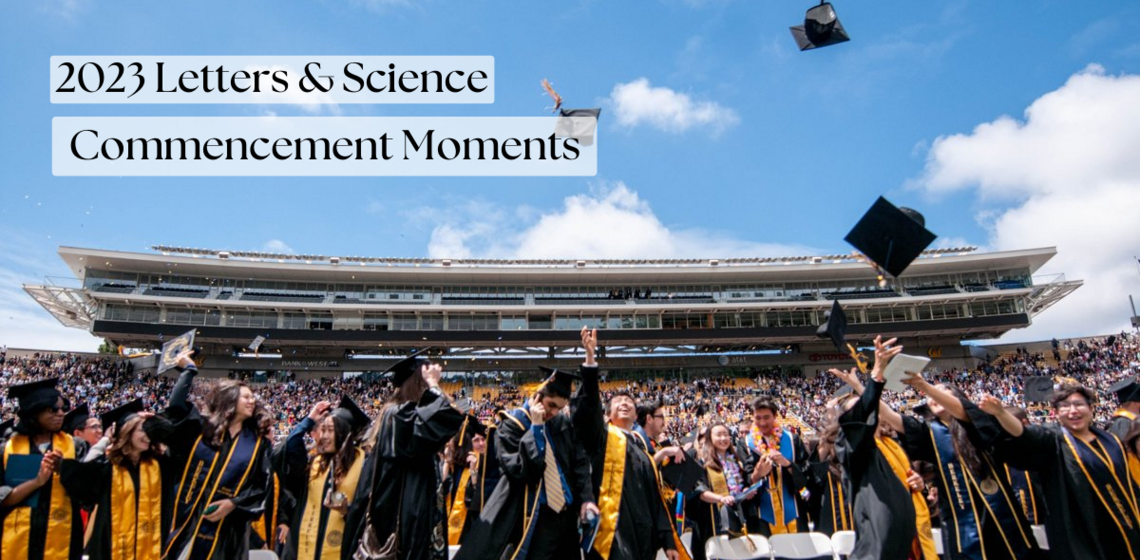 Image of Berkeley graduates in caps and gowns. Text reads, 2023 Commencement Moments across L&S