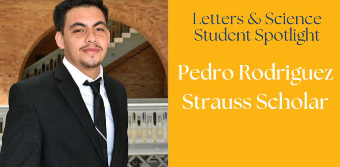 Pedro Rodriguez headshot on left, text on right reading "L&S Student Spotlight—Pedro Rodriguez Strauss Scholar