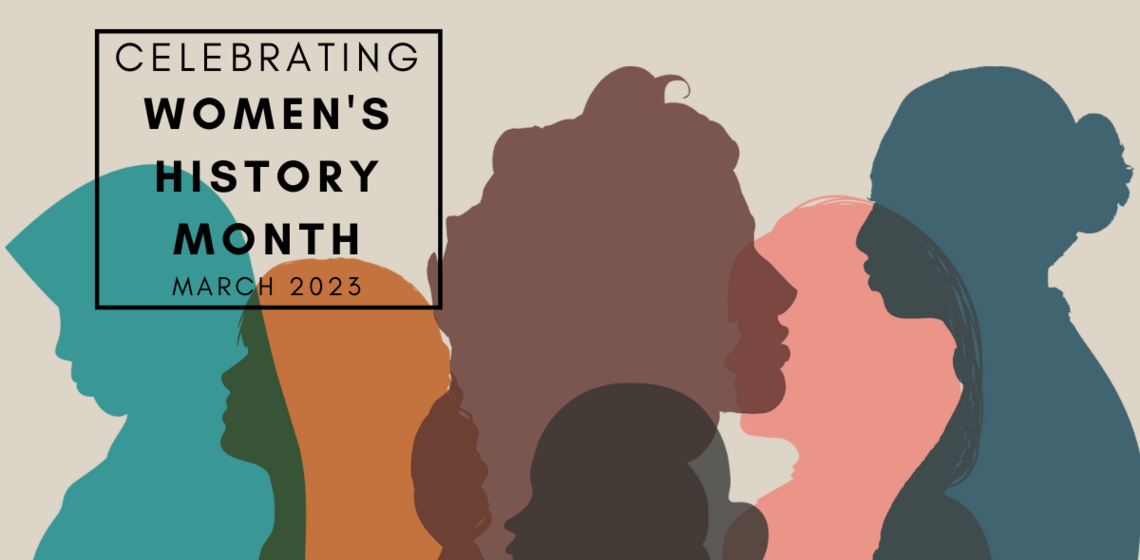 Celebrating Women's History Month-March 2023