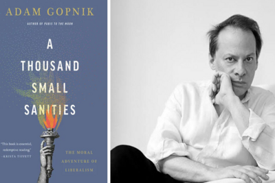  A Thousand Small Sanities by Adam Gopnik and a black/white image of Adam Gopnik resting his chin on hand, looking into camera